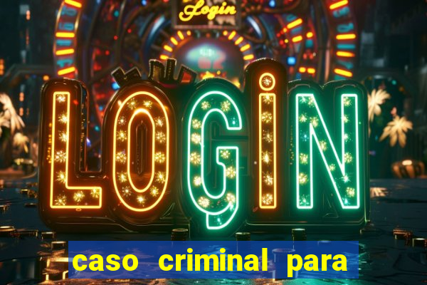 caso criminal para resolver pdf